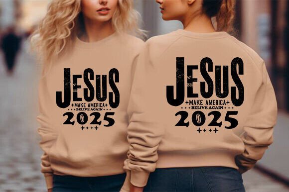 Jesus 2025 Make America Believe Again – T-Shirt Graphics for Diverse Apparel