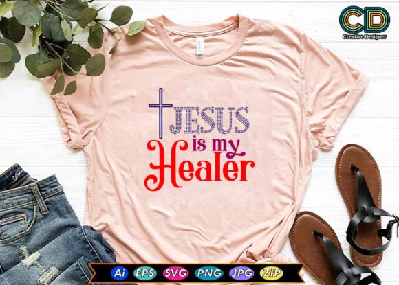 Jesus Is My Healer – A Faith-Focused Graphic for T-Shirt & Branding Projects