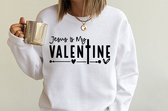 Jesus is My Valentine Graphic for T-Shirt Designs