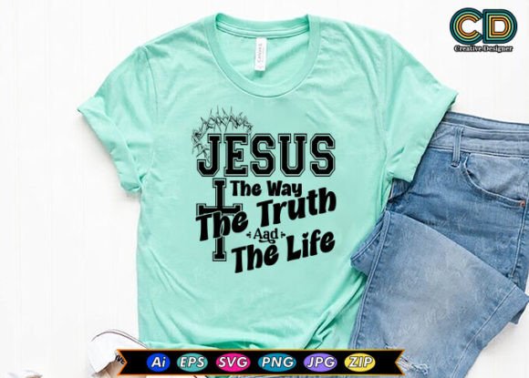 JESUS the Way, the Truth, and the Life – T-Shirt Graphics That Speak Volumes