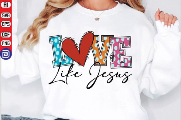 Love Like Jesus SVG PNG: T-Shirt Graphics for Faith-Based Design Sellers