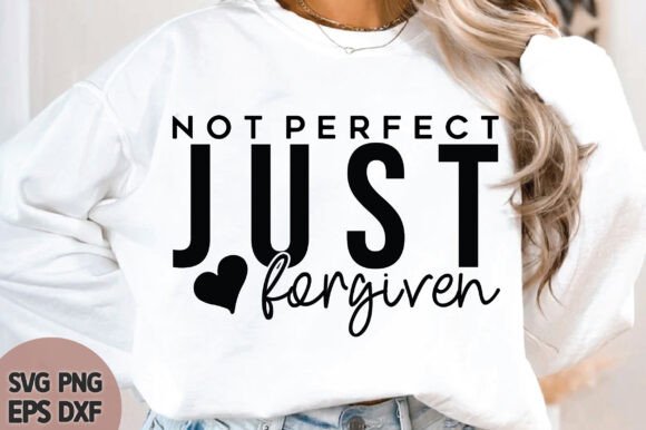 Not Perfect Just Forgiven SVG: Christian Graphics for T-Shirt Designs