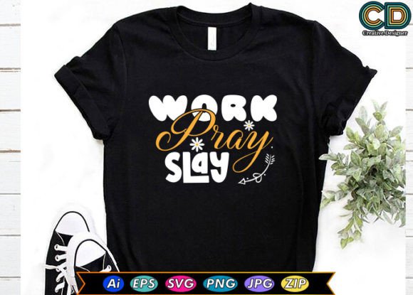 Work Pray Slay Christian T-Shirt Design for T-Shirt Graphics