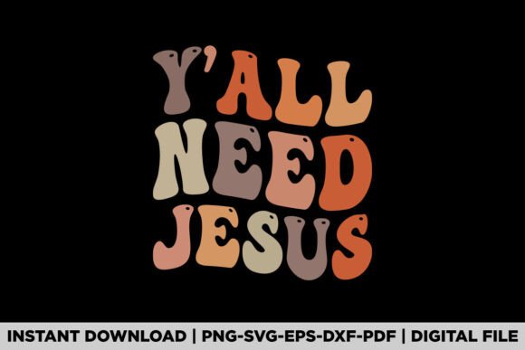 Yall Need Jesus Fall Autumn Thanksgiving Graphics for T-Shirt Designs